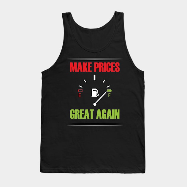 Make Gas Prices Great Again Funny Trump Supporters Vintage Tank Top by Just Be Cool Today